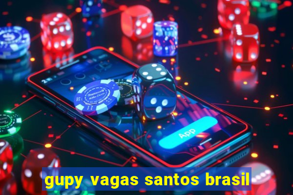 gupy vagas santos brasil